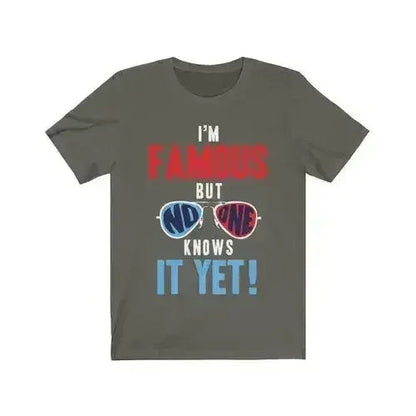 I am Famous But No One Knows it Yet Short Sleeve